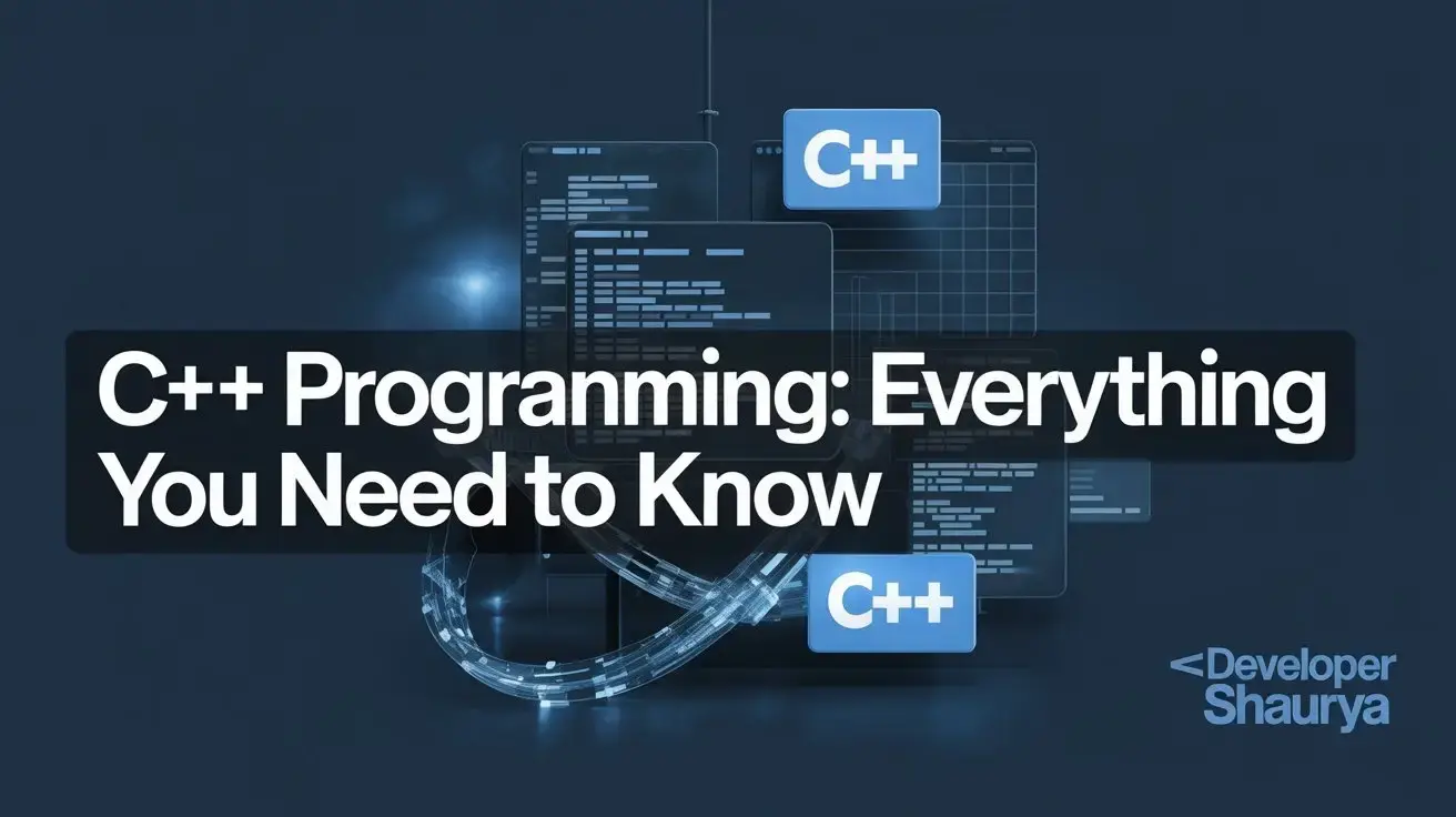 c++ programming everything you need to know by developer shaurya